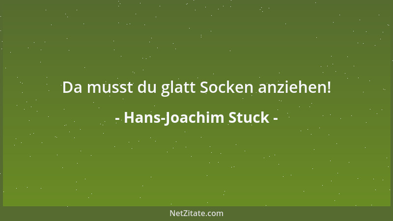 Hans-Joachim Stuck - Da musst du glatt Socken anziehen!...