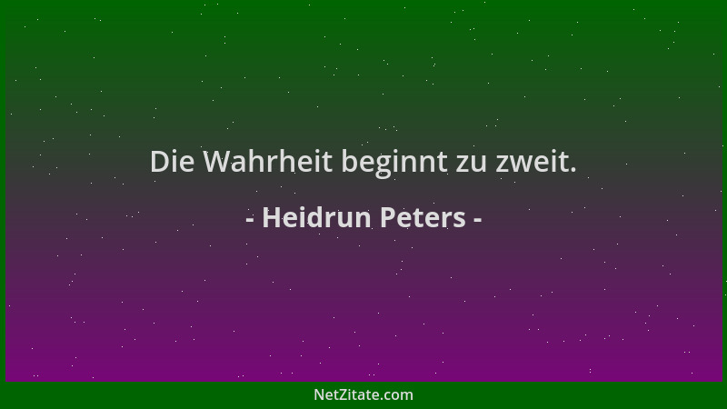 Heidrun Peters - Die Wahrheit beginnt zu zweit....