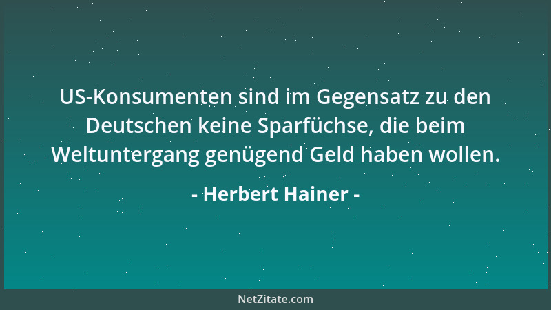 Herbert Hainer - US-Konsumenten sind im Gegensatz zu den Deutschen keine Sparfüchse, die beim Weltuntergang genügend Geld h...