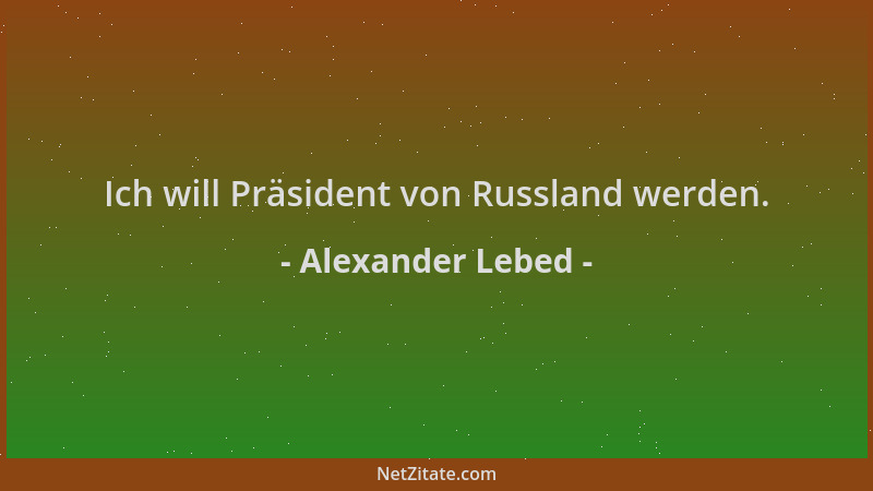 Alexander Lebed - Ich will Präsident von Russland werden....