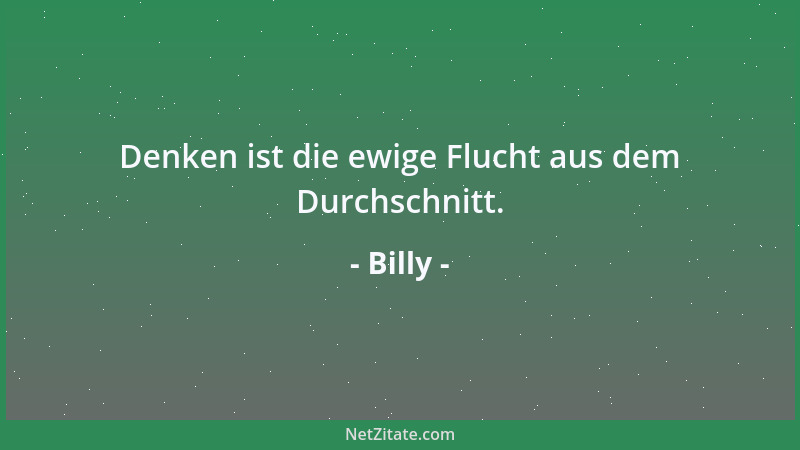 Billy - Der Erretter der Volkswirtschaft: der Verschleiß....