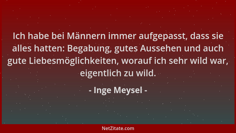 Inge Meysel - Ich habe bei Männern immer aufgepasst, dass sie alles hatten: Begabung, gutes Aussehen und auch gute Liebesmö...