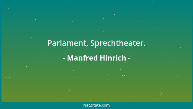 Manfred Hinrich - Parlament, Sprechtheater....