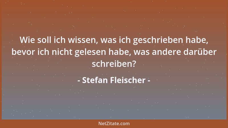Stefan Fleischer - Wenn wir nicht wissen, wie etwas ist, heißt das noch lange nicht, dass es nicht ist....