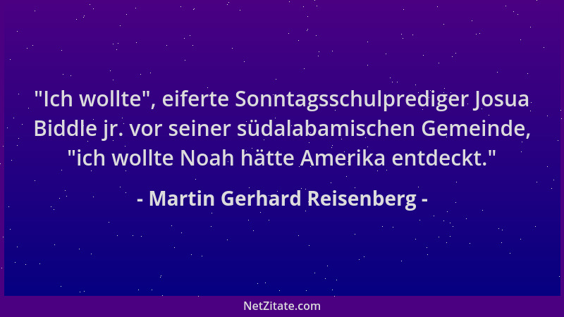 Martin Gerhard Reisenberg -  "Ich wollte ", eiferte Sonntagsschulprediger Josua Biddle jr. vor seiner südalabamischen Gemeind...