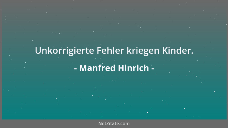 Manfred Hinrich - Unkorrigierte Fehler kriegen Kinder....