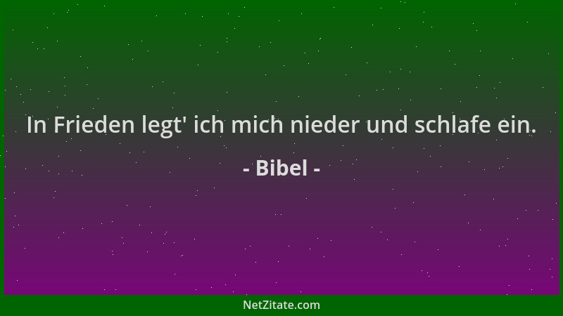 Bibel - In Frieden legt ' ich mich nieder und schlafe ein....