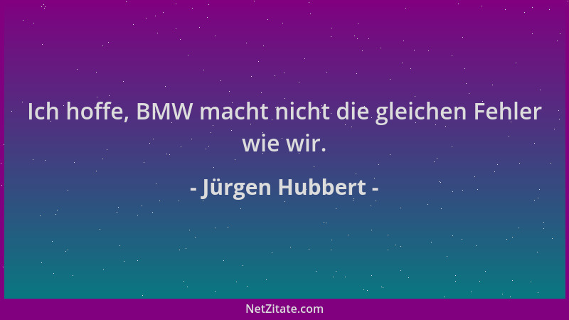 Jürgen Hubbert - Ich hoffe, BMW macht nicht die gleichen Fehler wie wir....