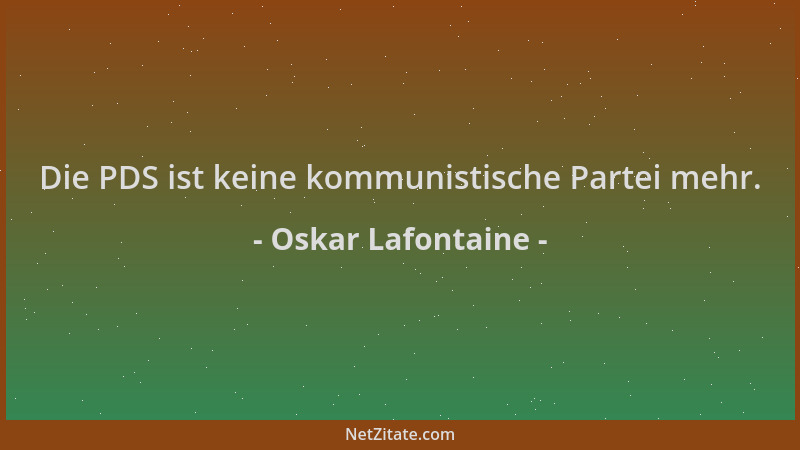 Oskar Lafontaine - Die PDS ist keine kommunistische Partei mehr....