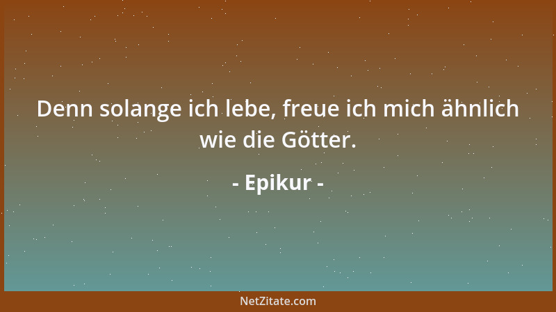 Epikur - Mag auch die Sicherheit vor den Menschen bis zu einem gewissen Grade zu erlangen sein durch eine fest gegründete M...