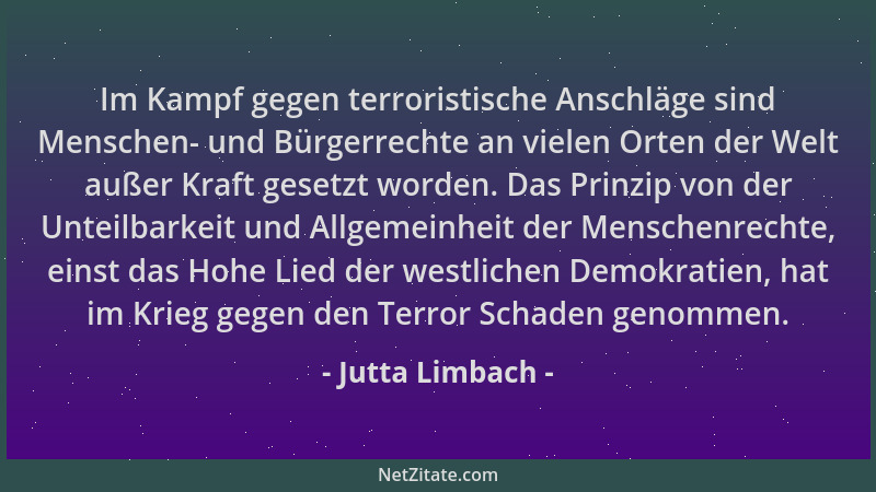Jutta Limbach - Im Kampf gegen terroristische Anschläge sind Menschen- und Bürgerrechte an vielen Orten der Welt außer Kraf...