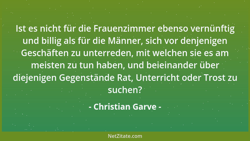 Christian Garve - Ist es nicht für die Frauenzimmer ebenso vernünftig und billig als für die Männer, sich vor denjenigen Ge...