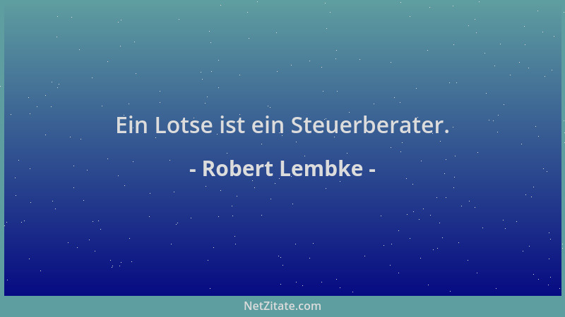 Robert Lembke - Ein Lotse ist ein Steuerberater....