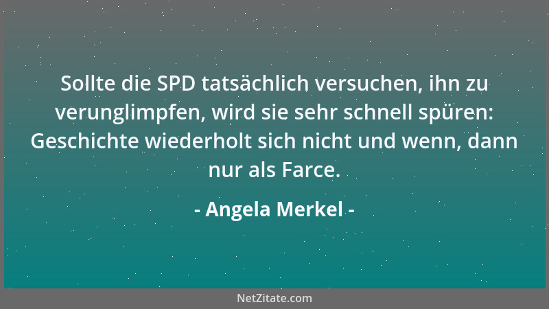 Angela Merkel - Für Europa ist es kein Nachteil, wenn wir auch in Zukunft stärker exportieren als andere....