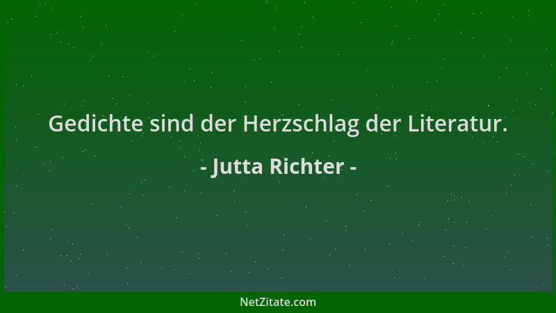 Jutta Richter - Gedichte sind der Herzschlag der Literatur....