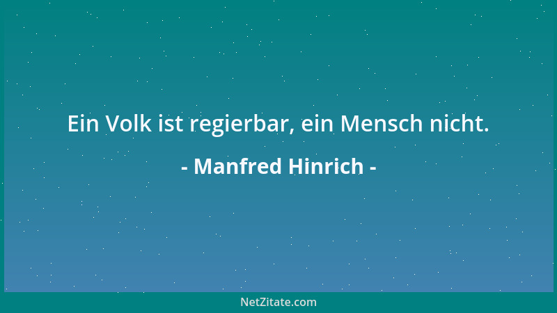 Manfred Hinrich - Ein Volk ist regierbar, ein Mensch nicht....