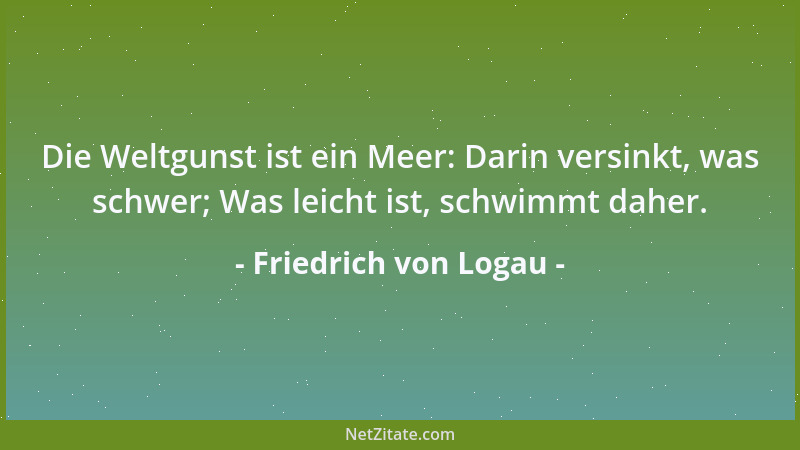 Friedrich von Logau - Frauenmünze heilt viel Leid, wer sie braucht mit Maß und Zeit....
