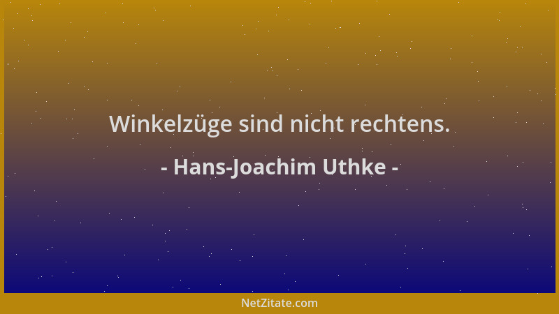 Hans-Joachim Uthke - Winkelzüge sind nicht rechtens....