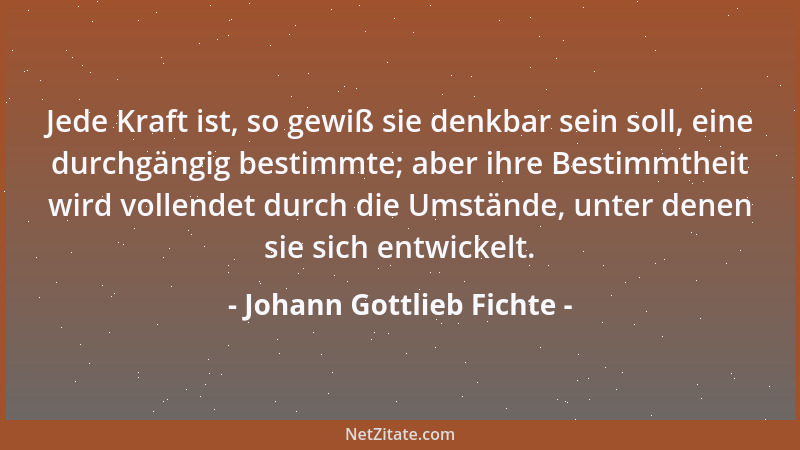 Johann Gottlieb Fichte - Nimm mich hin, teures Mädchen, mit allen meinen Fehlern. Es wird mir wohl, zu denken, daß ich mich...