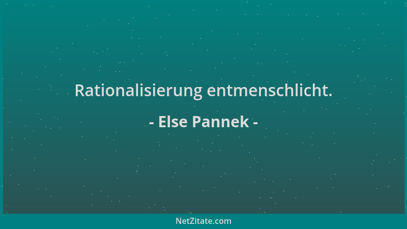 Else Pannek - Rationalisierung entmenschlicht....
