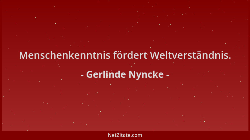 Gerlinde Nyncke - Menschenkenntnis fördert Weltverständnis....