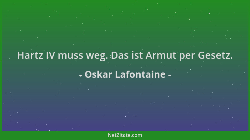 Oskar Lafontaine - Hartz IV muss weg. Das ist Armut per Gesetz....