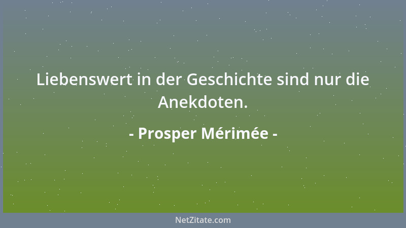 Prosper Mérimée - Ihr Männer seid immer bestrebt, als Don Juan zu gelten, ihr bildet euch ein, daß ihr die Frauen überliste...