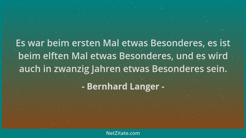 Bernhard Langer - Es war beim ersten Mal etwas Besonderes, es ist beim elften Mal etwas Besonderes, und es wird auch in zwa...