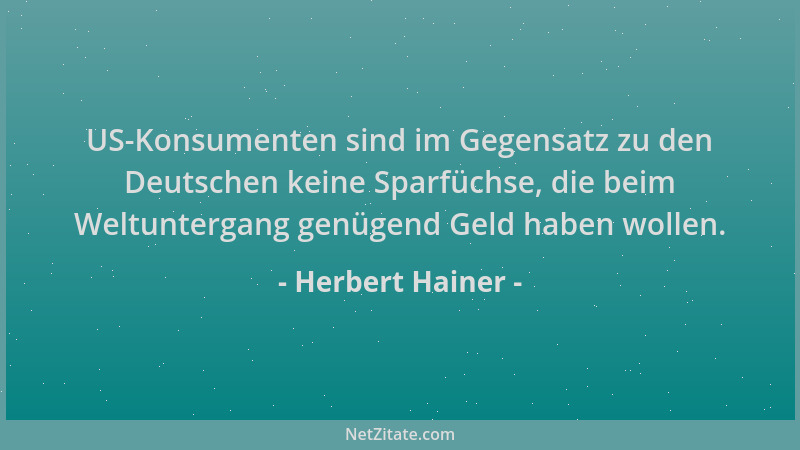 Herbert Hainer - US-Konsumenten sind im Gegensatz zu den Deutschen keine Sparfüchse, die beim Weltuntergang genügend Geld h...