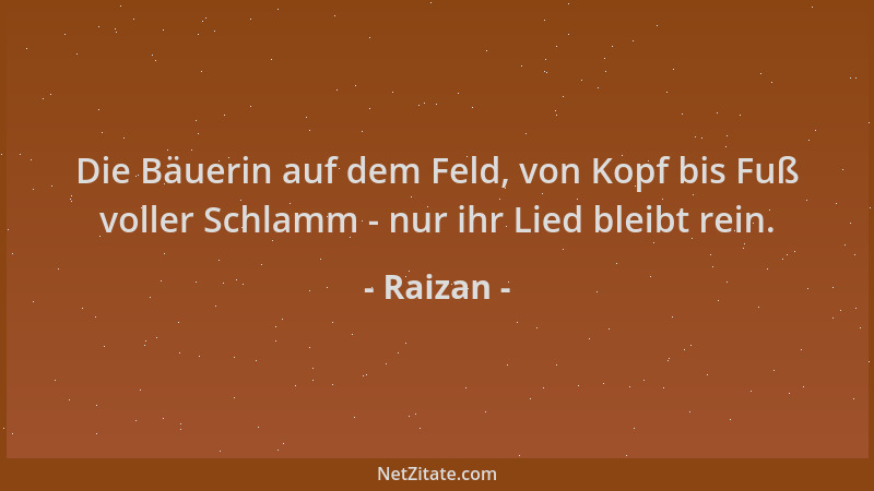 Raizan - Die Bäuerin auf dem Feld, von Kopf bis Fuß voller Schlamm - nur ihr Lied bleibt rein....