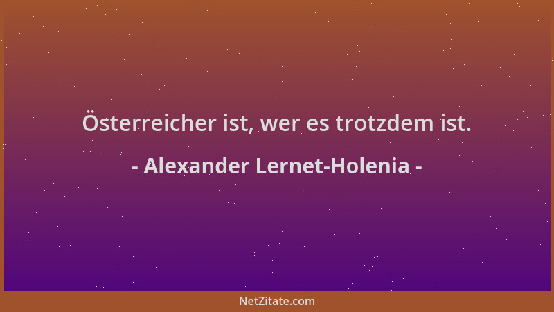 Alexander Lernet-Holenia - Österreicher ist, wer es trotzdem ist....