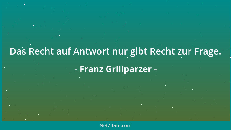 Franz Grillparzer - Die Uhr, sie zeigt die Stunde, die Sonne teilt den Tag; doch was kein Aug ' erschaute, mißt unsres Herze...