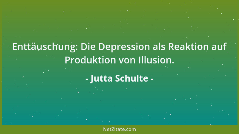 Jutta Schulte - Ein Dichter hat Phantasie zur Poesie wider Melancholie und Monotonie....