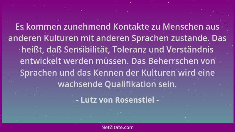 Lutz von Rosenstiel - Es kommen zunehmend Kontakte zu Menschen aus anderen Kulturen mit anderen Sprachen zustande. Das heiß...