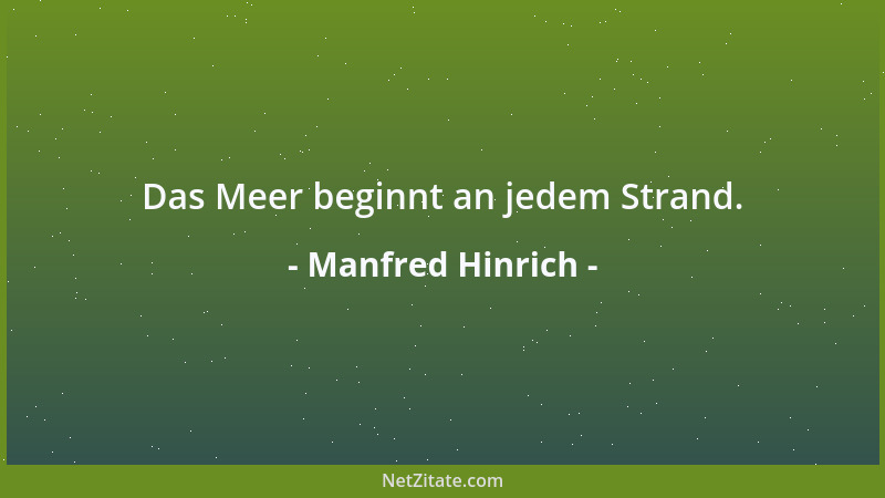 Manfred Hinrich - Das Meer beginnt an jedem Strand....