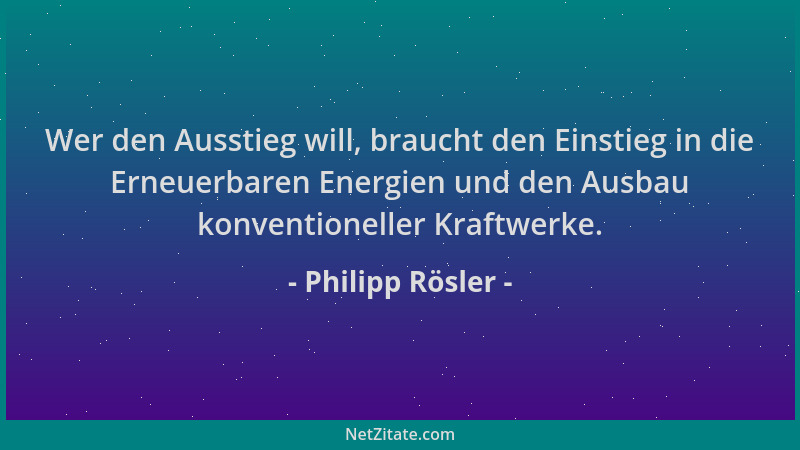 Philipp Rösler - Wer den Ausstieg will, braucht den Einstieg in die Erneuerbaren Energien und den Ausbau konventioneller Kr...