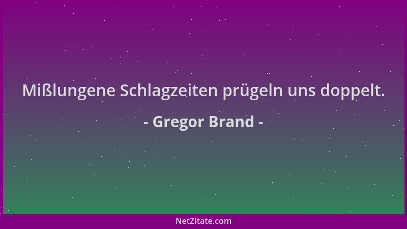 Gregor Brand - Mißlungene Schlagzeiten prügeln uns doppelt....