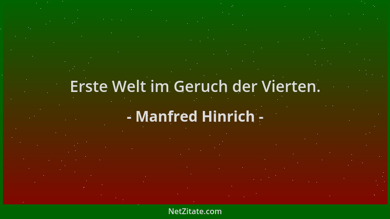 Manfred Hinrich - Erste Welt im Geruch der Vierten....