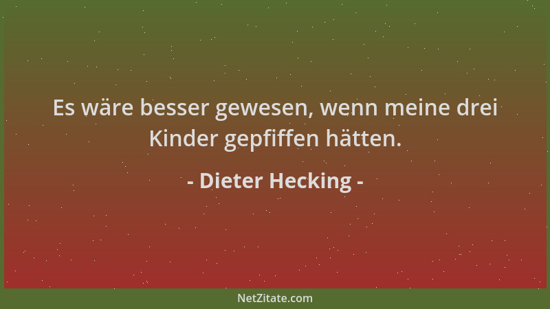 Dieter Hecking - Es wäre besser gewesen, wenn meine drei Kinder gepfiffen hätten....