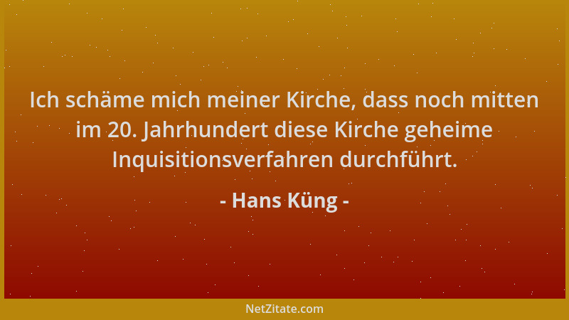 Hans Küng - Ich schäme mich meiner Kirche, dass noch mitten im 20. Jahrhundert diese Kirche geheime Inquisitionsverfahren d...