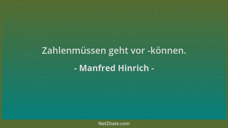 Manfred Hinrich - Zahlenmüssen geht vor -können....