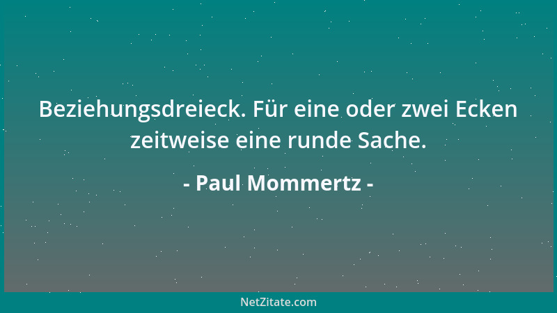 Paul Mommertz - Beziehungsdreieck. Für eine oder zwei Ecken zeitweise eine runde Sache....