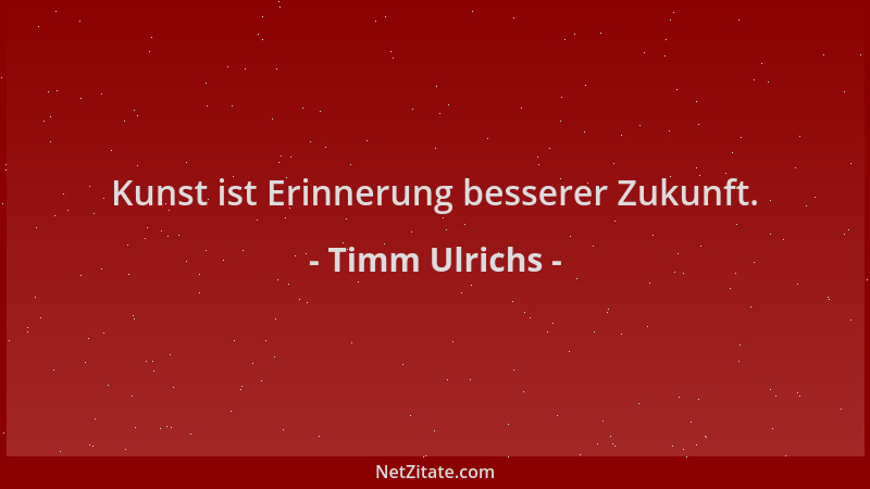 Timm Ulrichs - Kunst ist Erinnerung besserer Zukunft....