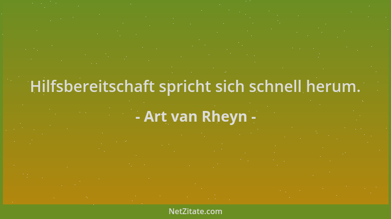 Art van Rheyn - Hilfsbereitschaft spricht sich schnell herum....