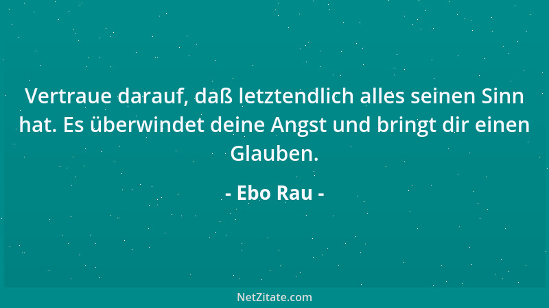Ebo Rau - Kein Problem ist leicht, aber auch nicht so schwer, daß du es nicht bewältigen kannst....