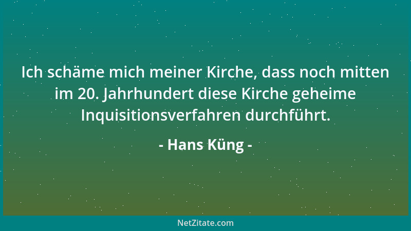 Hans Küng - Ich schäme mich meiner Kirche, dass noch mitten im 20. Jahrhundert diese Kirche geheime Inquisitionsverfahren d...