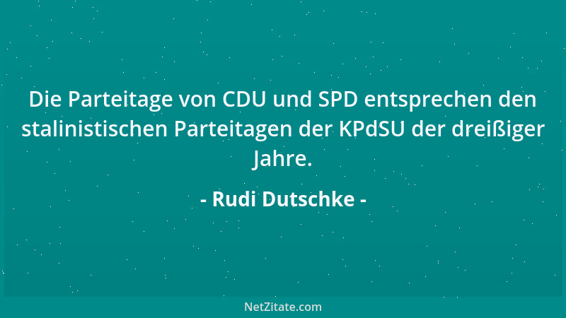 Rudi Dutschke - Die Parteitage von CDU und SPD entsprechen den stalinistischen Parteitagen der KPdSU der dreißiger Jahre....