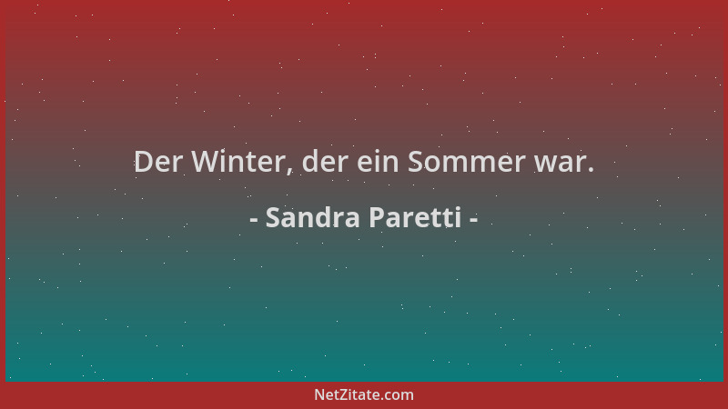 Sandra Paretti - Der Winter, der ein Sommer war....