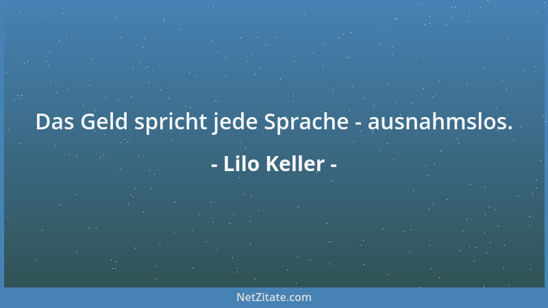 Lilo Keller - Die Zeit ist zwar die große Heilerin, aber sie braucht manchmal so unendlich lange dazu....