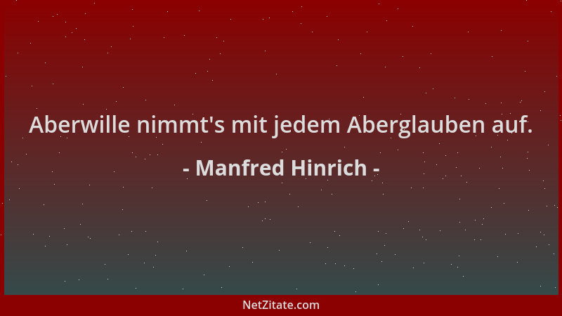Manfred Hinrich - Aberwille nimmt 's mit jedem Aberglauben auf....